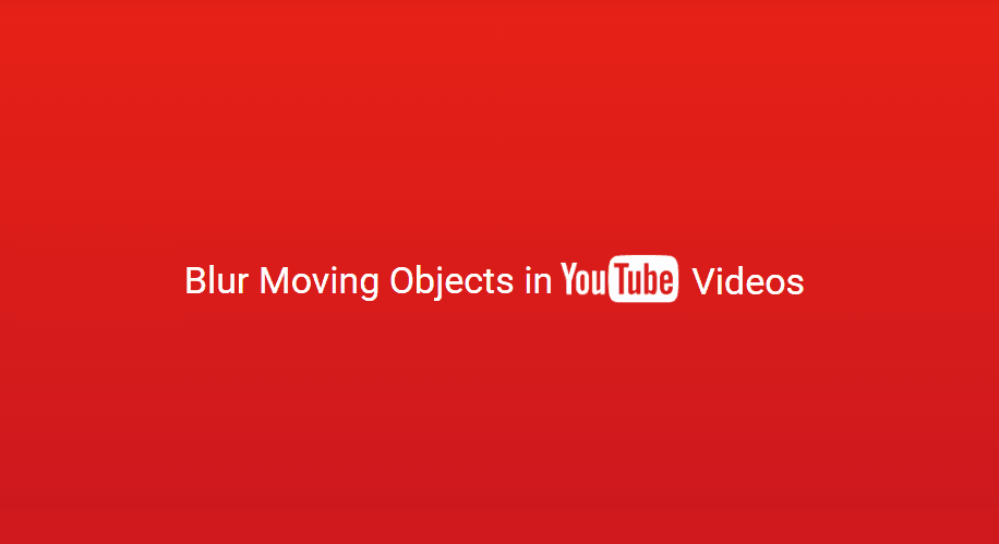 blur moving objects youtube videos